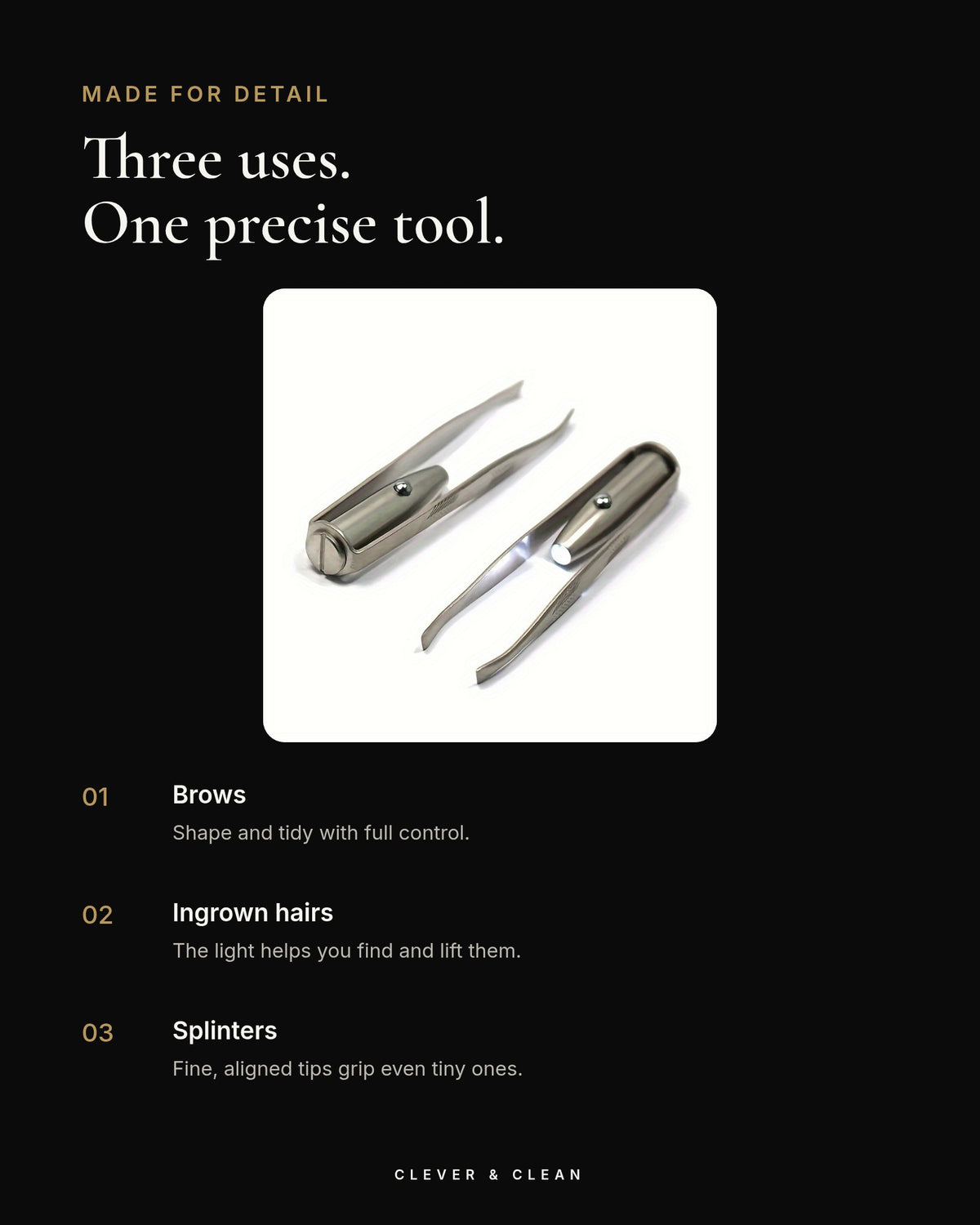 BrowLight uses: brows, ingrown hairs and splinters